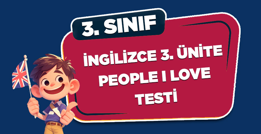 3. SINIF İNGİLİZCE PEOPLE I LOVE