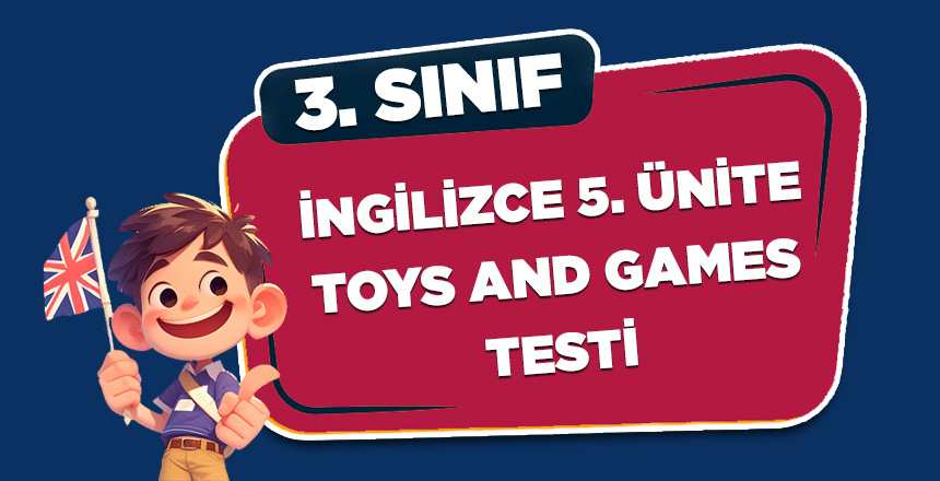 3. SINIF İNGİLİZCE TOYS AND GAMES