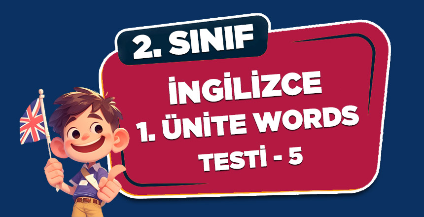 2. Sınıf İngilizce 1. Ünite Words Test – 5