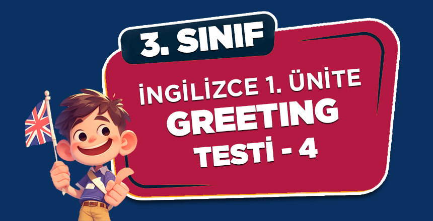 3. Sınıf İngilizce 1. Ünite Greeting Testi 4