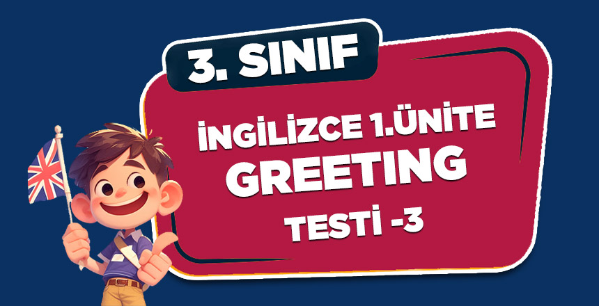 3. Sınıf İngilizce 1. ünite Greeting Testi