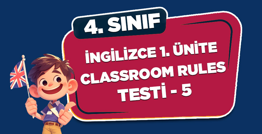 4. Sınıf İngilizce 1. Ünite Classroom Rules Testi 5