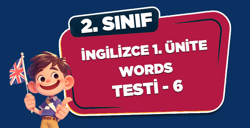 2. Sınıf İngilizce 1.Ünite Words Test - 6