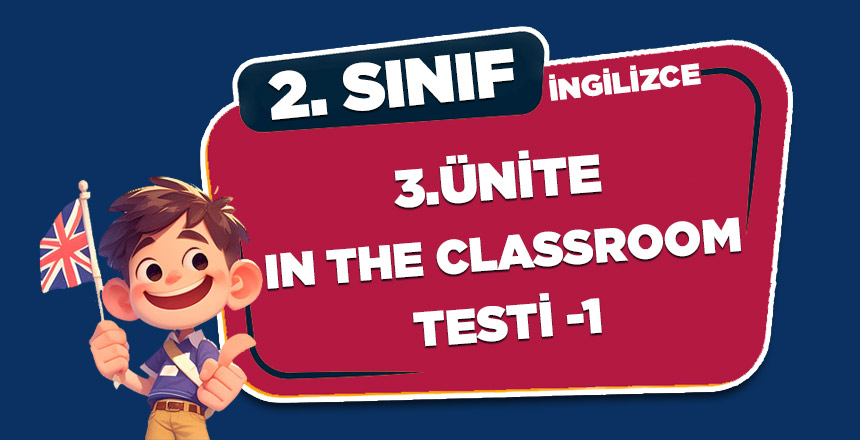 2. Sınıf İngilizce 3. Ünite In The Classroom Test-1