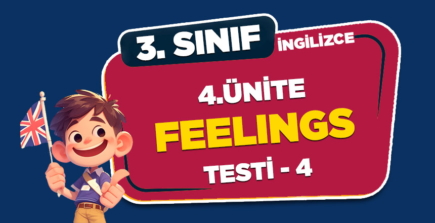 3.SINIF İNGİLİZCE 4.ÜNİTE FEELINGS TESTİ-4