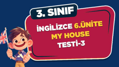 3. SINIF İNGİLİZCE 6. ÜNİTE MY HOUSE TEST-3