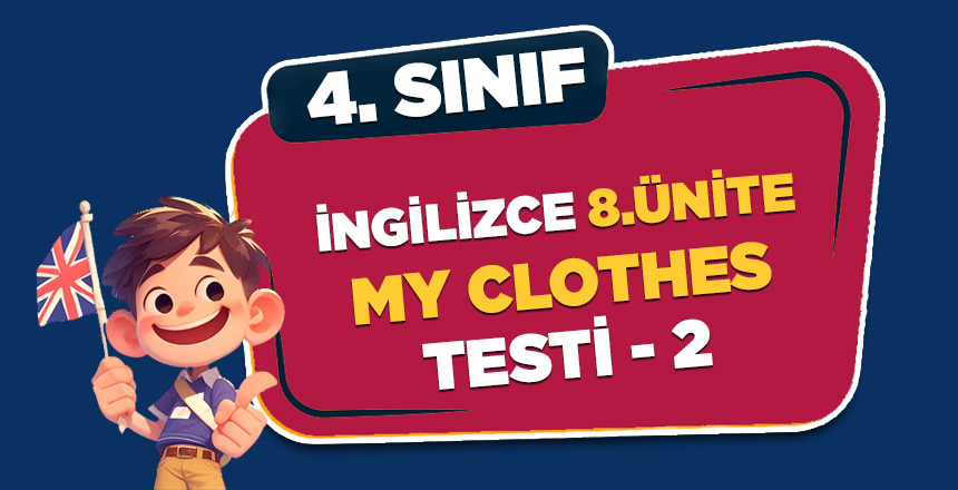4. SINIF İNGİLİZCE 8.ÜNİTE MY CLOTHES TESTİ 2