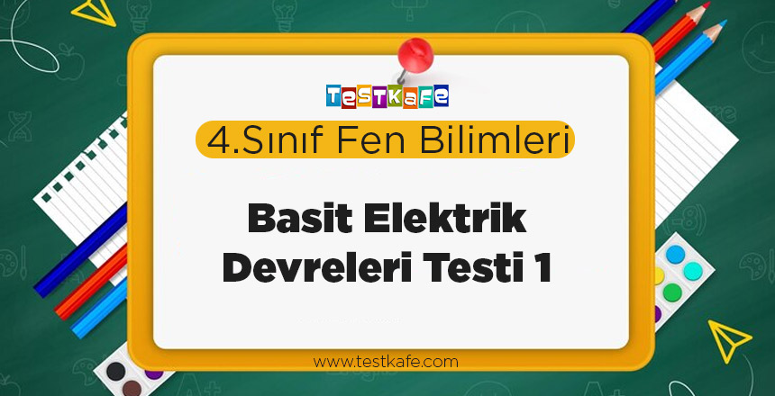 Basit Elektrik Devreleri Testi 1