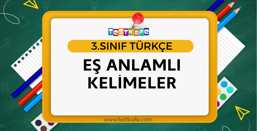 EŞ ANLAMLI KELİMELER