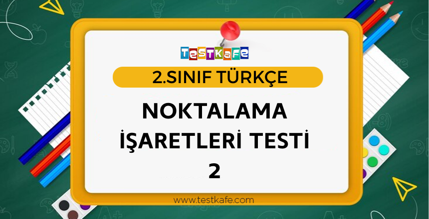 NOKTALAMA İŞARETLERİ TESTİ 2