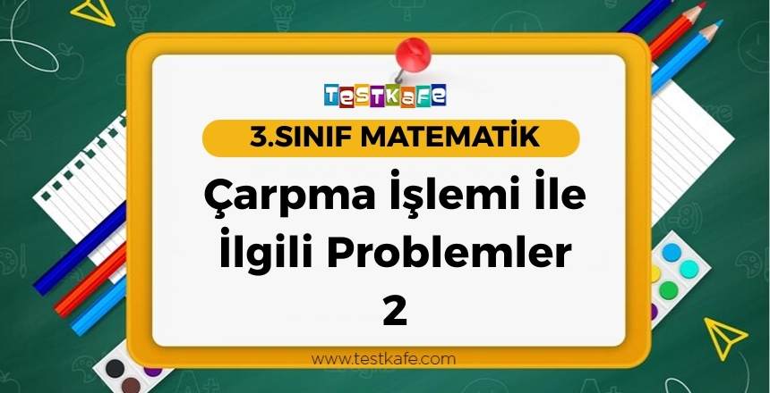 Çarpma İşlemi İle İlgili Problemler 2