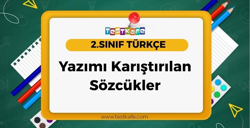 Yazımı Karıştırılan Sözcükler