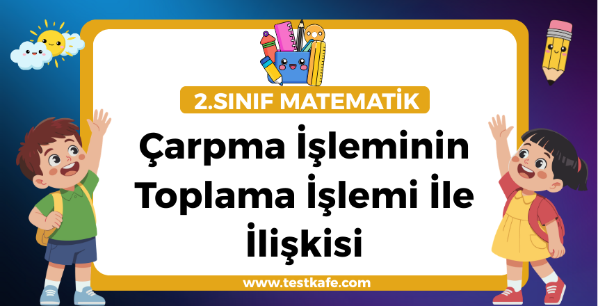 Çarpma İşleminin Toplama İşlemi İle İlişkisi