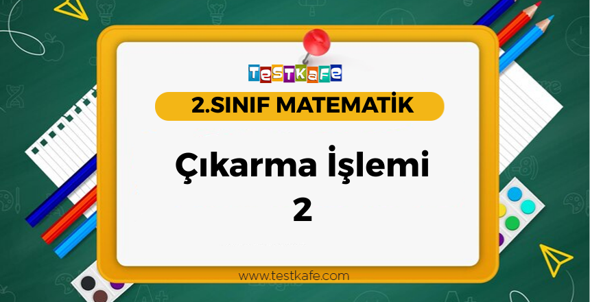 Çıkarma İşlemi 2