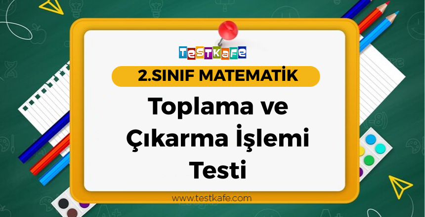 Toplama ve Çıkarma İşlemi Testi