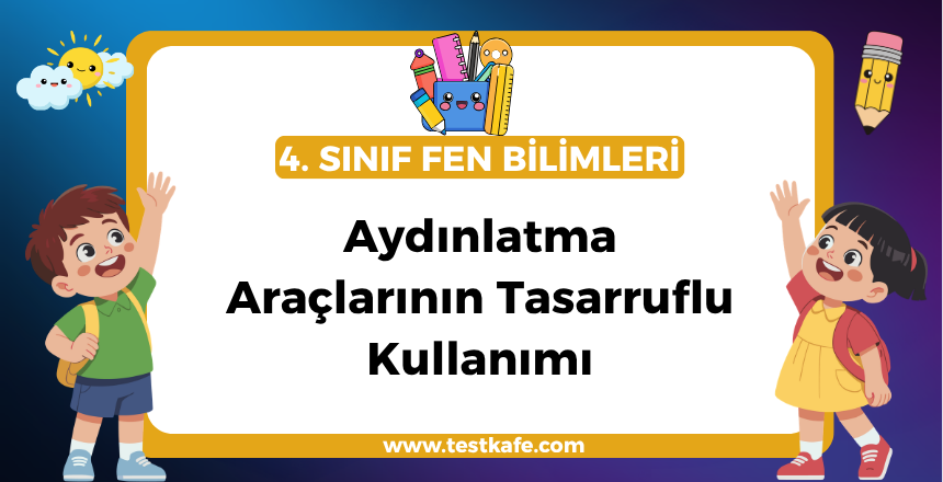Aydınlatma Araçlarının Tasarruflu Kullanımı