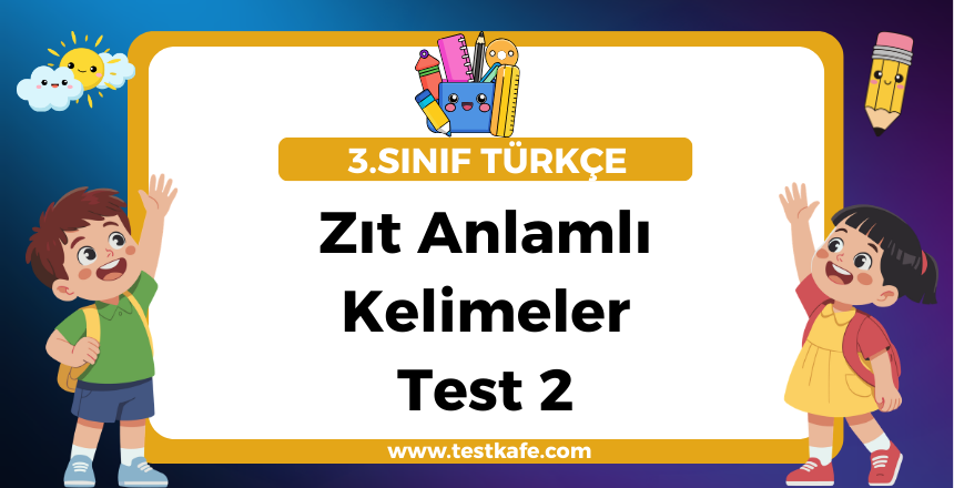 Zıt Anlamlı Kelimeler Test 2